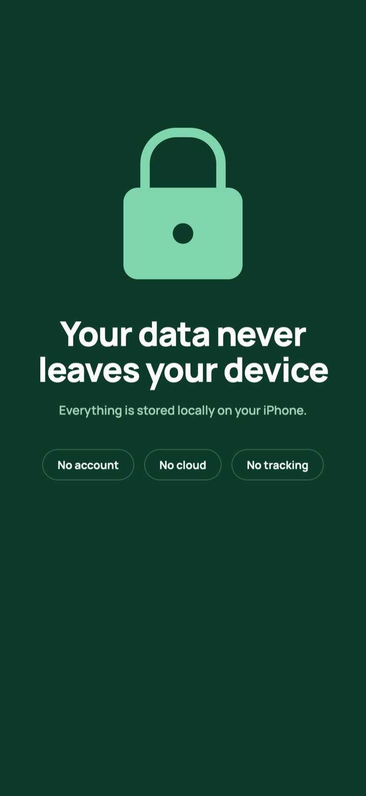 Privacy — your data never leaves your device
